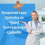 Dom zdravlja Ljubuški: Raspored rada liječnika za mjesec lipanj