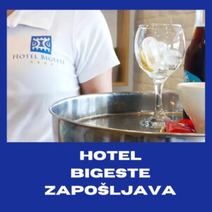 Hotel Bigeste zapošljava