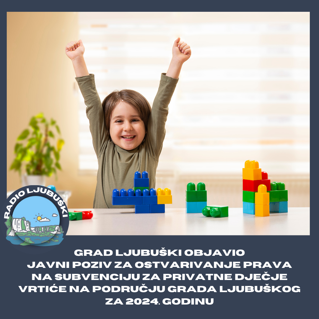 Javni poziv za ostvarivanje prava na subvenciju za privatne dječje vrtiće na području Grada Ljubuškog za 2024. godinu