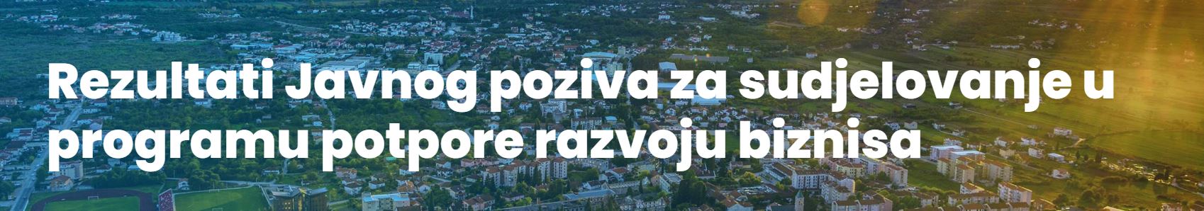 Rezultati Javnog poziva za sudjelovanje u programu potpore razvoju biznisa