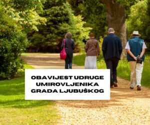 Udruga umirovljenika/penzionera Ljubuški: Obavijest članovima