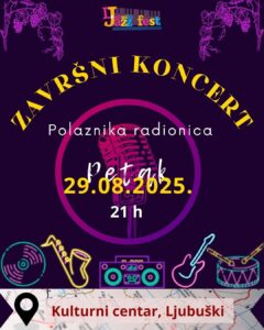 Petak 29.kolovoza: Završni koncert Ljubuški Jazz festa u Kulturnom centru