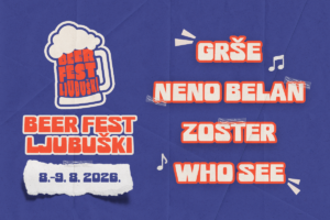 OTKRIVEN GLAZBENI LINEUP ZA BEER FEST LJUBUŠKI 2026 – STIŽU GRŠE, WHO SEE, NENO BELAN I ZOSTER