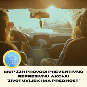 MUP ŽZH: „ŽIVOT UVIJEK IMA PREDNOST“