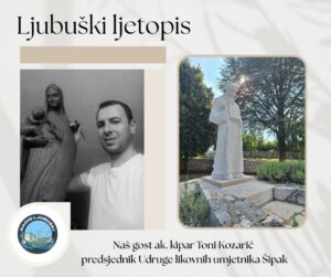 Ljubuški ljetopis: Akademski kipar Toni Kozarić umjetnošću čuva vjeru i identitet Hercegovine