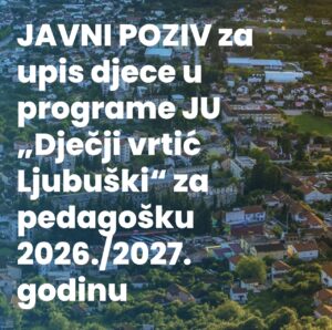 Javni poziv za upis djece u programe JU Dječji vrtić Ljubuški