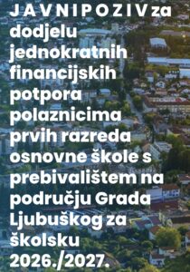 Javni poziv za dodjelu jednokratnih financijskih potpora polaznicima prvih razreda osnovne škole s prebivalištem na području Grada Ljubuškog za školsku 2026./2027. godinu